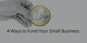 4 Ways to Fund Your Small Business